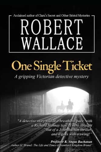 Stock image for One Single Ticket: A gripping Victorian detective mystery: A thrilling suspense novel based on historical facts: Brunel's most creative vision - travel from London to New York on one single ticket for sale by AwesomeBooks