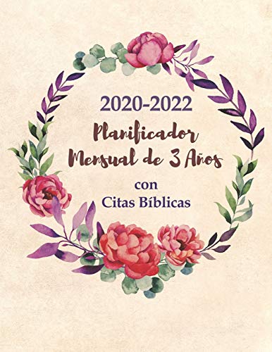 Imagen de archivo de 2020-2022 Planificador Mensual de 3 A?os con Citas B?blicas: Organizador del Programa Mensual para Mujeres Cristianas - Agenda para 3 A?os, un Mes y . B?blicos por P?gina (Spanish Edition) a la venta por SecondSale