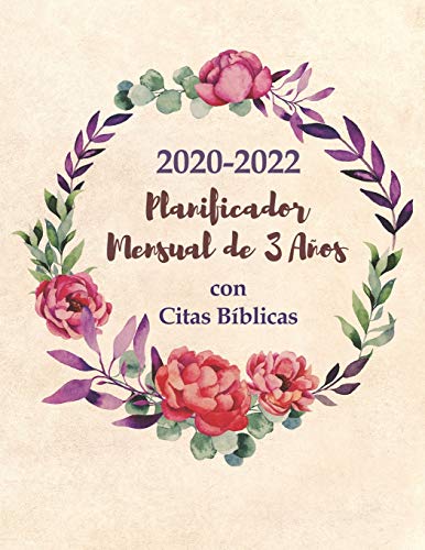 9781089495116: 2020-2022 Planificador Mensual de 3 Aos con Citas Bblicas: Organizador del Programa Mensual para Mujeres Cristianas - Agenda para 3 Aos, un Mes y ... Bblicos por Pgina (Spanish Edition)