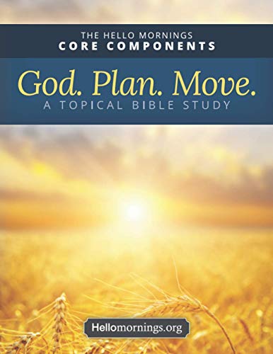 9781089522881: God. Plan. Move.: A topical Bible study based on the 3 core elements of the Hello Mornings Routine