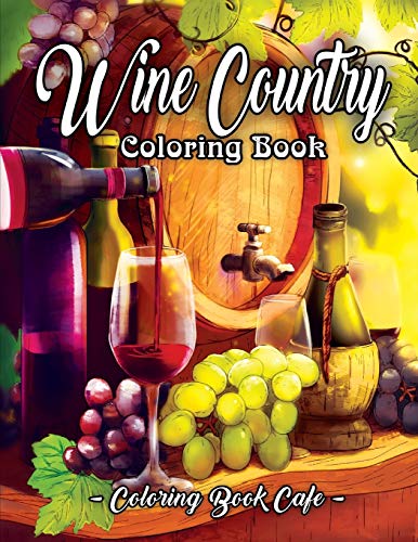 Beispielbild fr Wine Country Coloring Book: An Adult Coloring Book Featuring Beautiful Wine Country Landscapes, Relaxing Nature Scenes and Charming Illustrations for Wine Lovers zum Verkauf von medimops