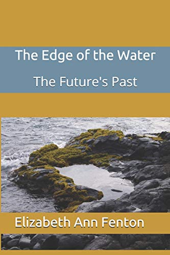 Stock image for The Edge of the Water: The Future's Past for sale by Lucky's Textbooks