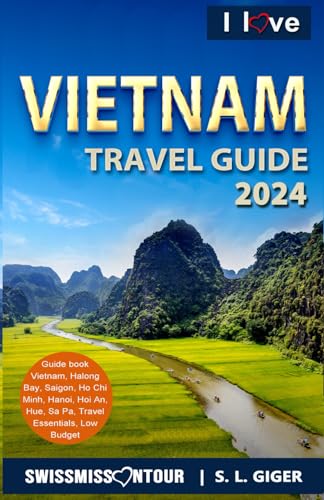 Stock image for I love Vietnam Travel Guide: Travel Guide Vietnam, Vietnamese Vocabulary, Hanoi travel guide, Hanoi, Halong Bay, motorcycle travel. for sale by Monster Bookshop