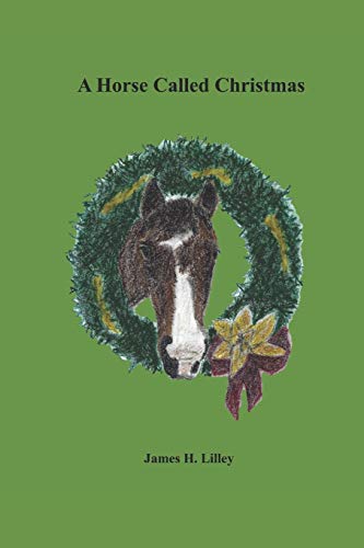 Beispielbild fr A Horse Called Christmas zum Verkauf von ThriftBooks-Dallas