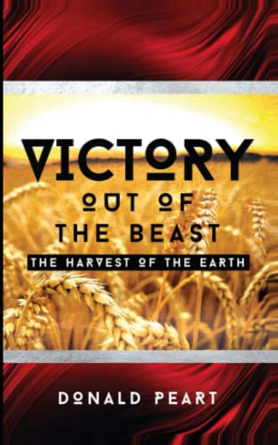 9781089686064: Victory out of the Beast: The Harvest of the Earth