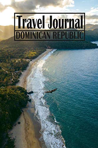 Stock image for Travel Journal Dominican Republic: Travel Diary / Journey Journal For Writing Your Own / Including A Packlist, Pages To Fill Out, The Highlights Of . / Diary /Over 100 Pages For Up To 45 Days for sale by Revaluation Books