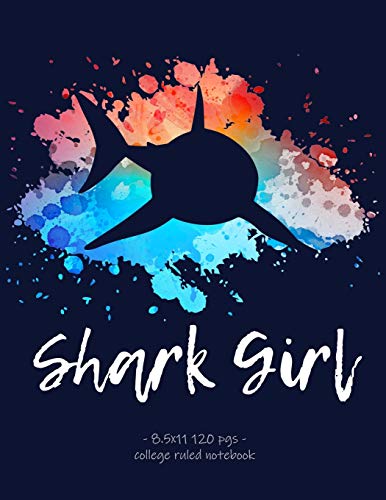 Stock image for SHARK GIRL: School Notebook Great White Shark Lovers Gift 8.5x11 College Ruled (Love Sharks) for sale by Ergodebooks