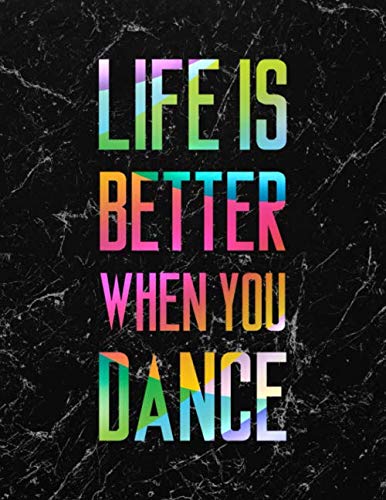 Stock image for Life Is Better When You Dance LARGE Notebook #4 : Cool Dancer Black Marble Notebook College Ruled to Write in 8. 5x11 LARGE 100 Lined Pages - Funny Dancers Gift for sale by Better World Books