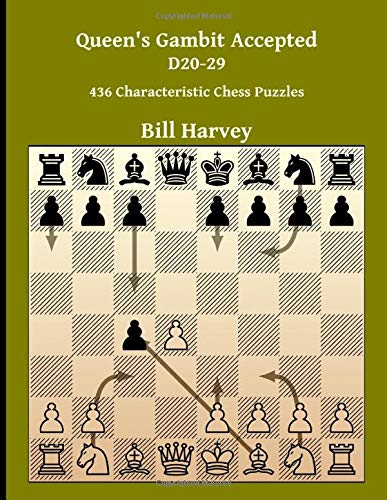 Queen's Gambit Accepted D20-29: 436 Characteristic Chess Puzzles - Harvey,  Bill: 9781089769200 - AbeBooks