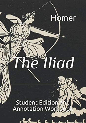 Stock image for The Iliad: Student Edition and Annotation Workbook (Student Edition Books) for sale by SecondSale