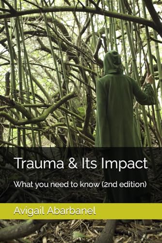 Stock image for Trauma & Its Impact: What you need to know (2nd edition) (Fully Human Psychotherapy Tools for Life Series) for sale by Save With Sam