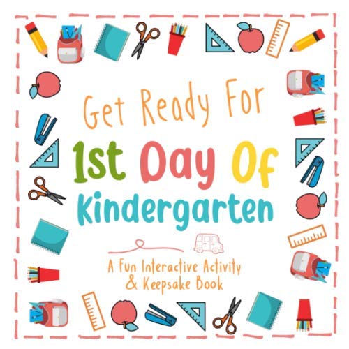Beispielbild fr Get Ready For 1st Day Of Kindergarten: Make Your Own Keepsake Book | A fun and interactive way to calm first day jitters and get kids excited about kindergarten | White and bright cover edition zum Verkauf von Revaluation Books