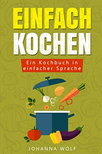 Stock image for Einfach Kochen: Ein Kochbuch in einfacher Sprache for sale by medimops