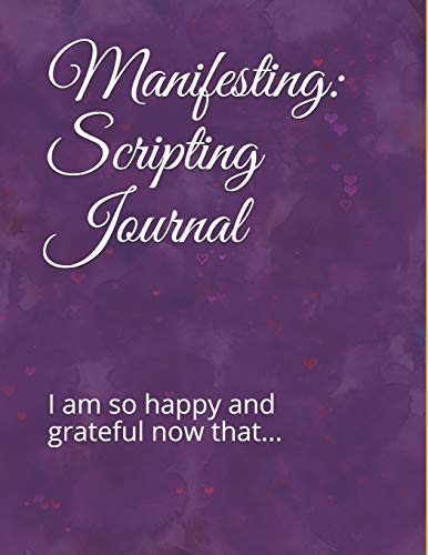 Stock image for Manifesting: Scripting Journal: I am so happy and grateful now that. for sale by Revaluation Books