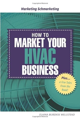Stock image for Marketing Schmarketing: How to Market Your HVAC Business for sale by ThriftBooks-Dallas