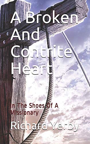 Imagen de archivo de A Broken And Contrite Heart In The Shoes Of A Missionary a la venta por PBShop.store US