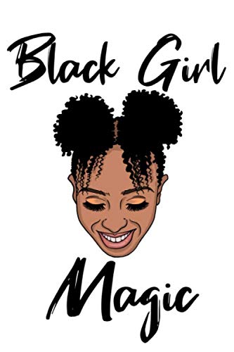 Stock image for Black Girl Magic: The cutest designed notebook for a girl with her melanin poppin for sale by Revaluation Books