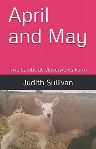 Stock image for April and May: Two Lambs at Cloverworks Farm for sale by Revaluation Books