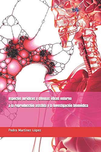 Imagen de archivo de Aspectos jurdicos y dilemas ticos entorno a la reproduccin asistida y la investigacin biomdica (Spanish Edition) a la venta por Lucky's Textbooks