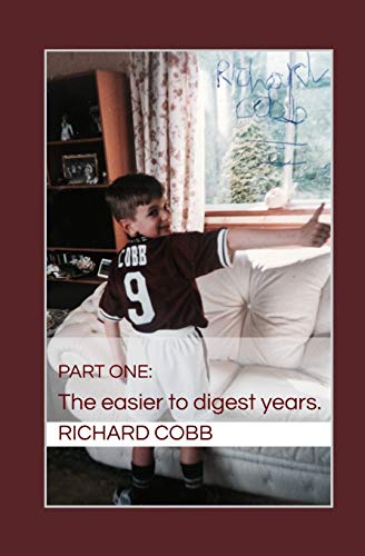Stock image for Richard Cobb: Part One: The easier to digest years.: 1 for sale by WorldofBooks