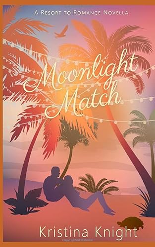 9781090141705: Moonlight Match: Resort to Romance Series