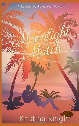 Stock image for Moonlight Match: Resort to Romance Series for sale by Revaluation Books