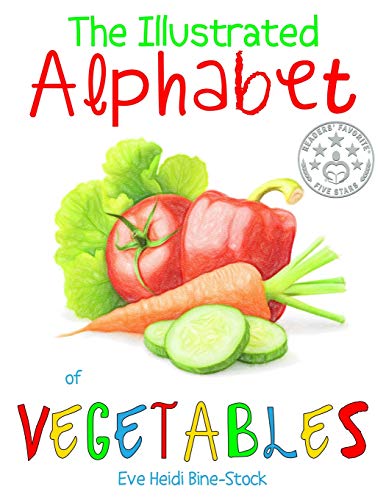 Stock image for The Illustrated Alphabet of Vegetables (Eve Heidi's Alphabet Series) for sale by Lucky's Textbooks