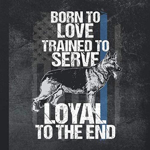 Stock image for Born To Love Trained To Serve Loyal To The End: Police K9 Graduation Party Guestbook for sale by Revaluation Books