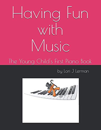 9781090160225: Having Fun with Music: The Young Child's First Piano Book