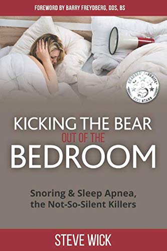 Beispielbild fr Kicking the Bear out of the Bedroom - "Snoring and Sleep Apnea the Not-So-Silent-Killers" zum Verkauf von HPB-Ruby