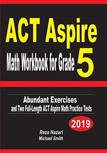 9781090163431: ACT Aspire Math Workbook for Grade 5: Abundant Exercises and Two Full-Length ACT Aspire Math Practice Tests