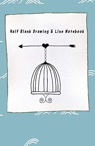 Stock image for Half Blank Drawing & Line Notebook: Dual Design Half Wide Ruled Half Blank Creative Sketchbook with Lined Pages Drawing or Doodling & Writing Journal Notebook Organizer for sale by Revaluation Books