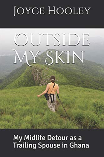 Imagen de archivo de Outside My Skin: My Midlife Detour as a Trailing Spouse in Ghana a la venta por SecondSale