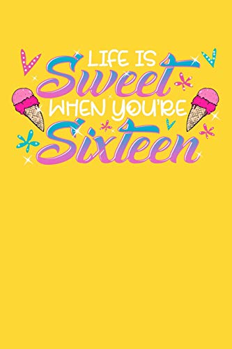 Stock image for Life Is Sweet When You're Sixteen: 101 Page Cookbook Recipe Notebook for 16 Year Old Girls for sale by ThriftBooks-Atlanta
