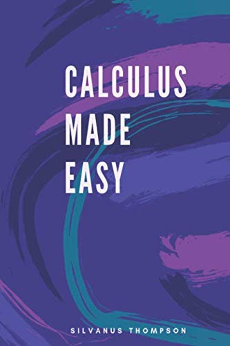 Imagen de archivo de Calculus Made Easy a la venta por Revaluation Books