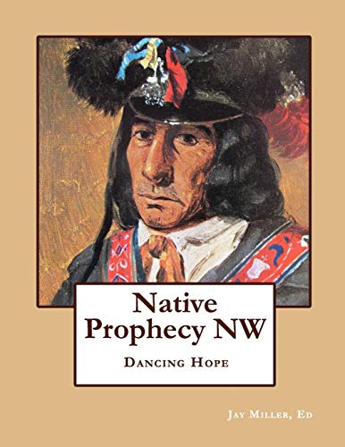 Stock image for Native Prophecy NW: Dancing Hope for sale by Lucky's Textbooks