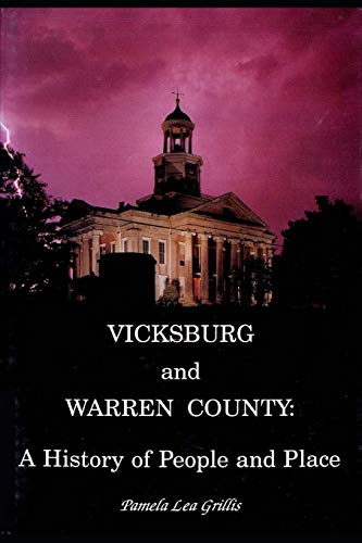 Beispielbild fr Vicksburg and Warren County A History of People and Place zum Verkauf von THE SAINT BOOKSTORE