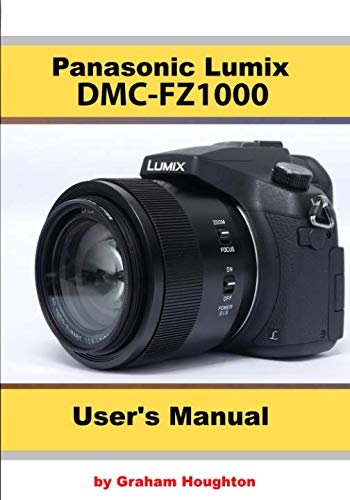 Beispielbild fr Panasonic Lumix FZ1000 User's Guide zum Verkauf von Revaluation Books