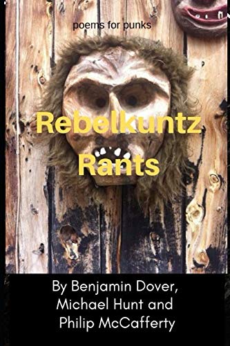 Stock image for Rebelkuntz Rants Poems for punks: Volume One for sale by Revaluation Books