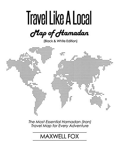 9781090240132: Travel Like a Local - Map of Hamadan (Black and White Edition): The Most Essential Hamadan (Iran) Travel Map for Every Adventure [Idioma Ingls]