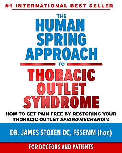 Imagen de archivo de The Human Spring Approach to Thoracic Outlet Syndrome: How to Get Pain Free by Restoring Your Thoracic Outlet Spring Mechanism (Human Spring Book Series) a la venta por Sunshine State Books