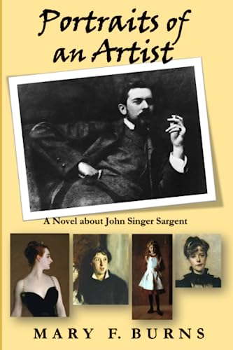 Imagen de archivo de Portraits of an Artist: A Novel about John Singer Sargent a la venta por Bulk Book Warehouse