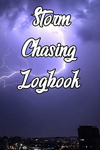 Beispielbild fr Storm Chasing Logbook: Write Records of the Weather, Sotmrs, Rain, Snow, Hail, Fog, Humidity and Locations zum Verkauf von Revaluation Books