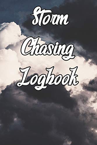 Stock image for Storm Chasing Logbook: Write Records of the Weather, Sotmrs, Rain, Snow, Hail, Fog, Humidity and Locations for sale by Revaluation Books