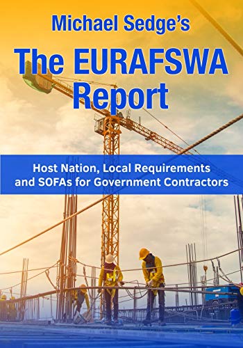 Stock image for Michael Sedge?s The EURAFSWA Report: Host Nation, Local Requirements and SOFAs for Government Contractors (Michael Sedge's Global Reports) for sale by Lucky's Textbooks