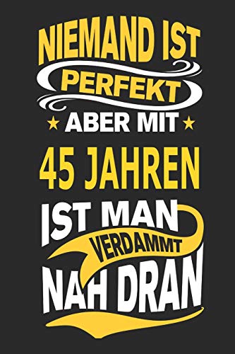 9781090270054: Niemand ist perfekt aber mit 45 Jahren ist man verdammt nah dran: Notizbuch, Notizblock, Geburtstag Geschenk Buch mit 110 linierten Seiten (German Edition)