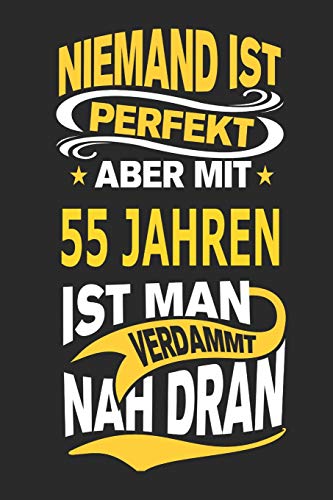 9781090276841: Niemand ist perfekt aber mit 55 Jahren ist man verdammt nah dran: Notizbuch, Notizblock, Geburtstag Geschenk Buch mit 110 linierten Seiten (German Edition)