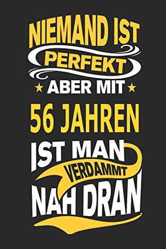 9781090293411: Niemand ist perfekt aber mit 56 Jahren ist man verdammt nah dran: Notizbuch, Notizblock, Geburtstag Geschenk Buch mit 110 linierten Seiten (German Edition)