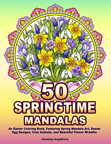 Beispielbild fr 50 SPRINGTIME MANDALAS: An Easter Coloring Book, Featuring Spring Mandala Art, Easter Egg Designs, Cute Animals, and Beautiful Flower Wreaths zum Verkauf von Wonder Book