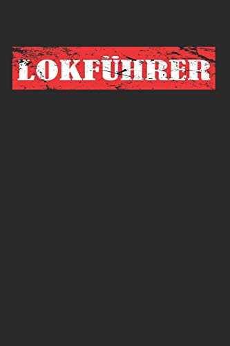 Stock image for Lokfuehrer: Punktiertes Notizbuch mit 120 Seiten zum festhalten fuer alle Notizen, Termine, Listen und vieles mehr - Ebenfalls eine tolle und lustige Geschenkidee for sale by Revaluation Books